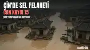 Çin'deki Şiddetli Fırtınalar ve Doğal Afetler Sonucu Can Kaybı 15'e Yükseldi