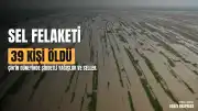 Çin'in güneyinde sel felaketi: 39 kişi yaşamını yitirdi