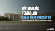 Dışişleri Bakanı Hakan Fidan Ukrayna'da Temaslarda Bulunacak