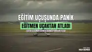Eğitim Uçuşunda Tehlikeli Anlar: Uçuş Eğitmeni Öğrencisini Uçakta Bırakarak Atladı