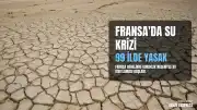 Fransa'da Kuraklık Alarmı: Ülke Genelinde Su Kısıtlaması Uygulanıyor