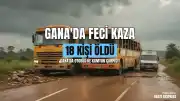 Gana'da Otobüs ile Kamyon Çarpıştı: 18 Kişi Öldü