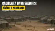 Gazze Şeridi'nde Ateşkes İhlali: Çadır Kamplarına Hava Saldırısı Düzenlendi