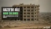 Gazze'de İsrail Hava Saldırısı: Bir Aile Hayatını Kaybetti
