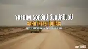 Gazze'ye Yardım Taşıyan Şoförün Ölümüyle İlgili İddialar: 'Saha İnfazı'