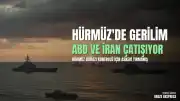 Hürmüz Boğazı Kontrolü İçin ABD ve İran Arasında Gerilim Tırmanıyor