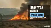 İspanya'nın güneyinde çıkan orman yangınlarında can kaybı 12'ye yükseldi
