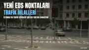 İstanbul'da 128 Yeni Elektronik Denetleme Sistemi (EDS) Noktası Kurulacak