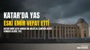 Katar'ın Eski Emiri Şeyh Hamad bin Halife Al Sani Vefat Etti