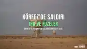 Körfez Bölgesi'nde Gerilim Tırmanıyor: Bahreyn ve Kuveyt'e İHA ve Füze Saldırıları