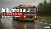 Malatya'da İtfaiye Aracının Devrilmesi Sonucu 3 Personel Yaralandı