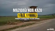 Mardin Mazıdağı'nda Trafik Kazası: 1 Ölü, 1 Yaralı