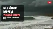 Meksika'da 7,3 Büyüklüğünde Şiddetli Deprem: Tsunami Uyarısı Yapıldı