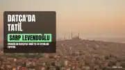 Sarp Levendoğlu ve Felicia Sağnak Datça'da Tatilde