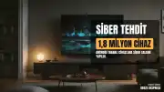 Siber Güvenlik Uyarısı: Android Tabanlı TV Kutuları ve Tabletler Risk Altında