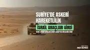 Suriye Kuneytra Bölgesinde İsrail Askeri Hareketliliği Tespit Edildi