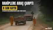 Tayland'da Çocuk Sürücünün Kontrolden Çıkan Aracıyla Budist Rahiplere Çarptığı Kazada Can Kaybı