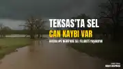 Teksas'ta Sel Felaketi: Geçen Yılki Trajedinin Yaşandığı Bölgede Can Kaybı