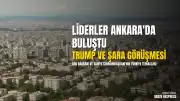 Trump ve Şara Ankara'da Görüştü