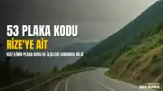Türkiye'deki Plaka Kodları Hakkında Bilgiler: 53 Plaka Kodu Hangi İle Ait?