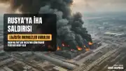 Ukrayna İHA Saldırıları Rusya'da Lojistik Merkezleri ve Petrol Tesislerini Vurdu: Ciddi Hasar ve Yaralılar Var