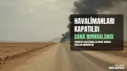 Yemen'de Sana Havalimanı Saldırısı Sonrası Tüm Havaalanları Uçuşlara Kapatıldı