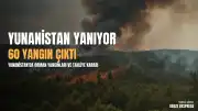 Yunanistan'da Son 24 Saatte 60 Farklı Noktada Yangın Meydana Geldi