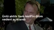 Ünlü oyuncu Sam Neill'in ölüm nedeni duyuruldu