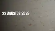 22 Ağustos 2026 Tarihli Haber Başlığı