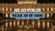 ABD'den Yaklaşık 200 Bin Yabancının Vizesi İptal Edilecek İddiası