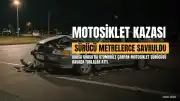 Bursa'da Motosiklet Otomobile Çarptı: Sürücü Metrelerce Savruldu