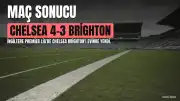 Chelsea, Brighton'ı 4-3 Yenerek Sezona Kayıpsız Başladı