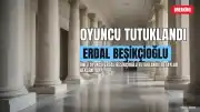 E.B. Tutuklandı: Detaylar Bekleniyor