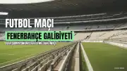 Fenerbahçe, Sturm Graz'ı 2-0 Yenerek Avantaj Sağladı