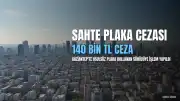 Gaziantep'te Sahte Plaka Kullanımına Ağır Ceza: 30 Gün Trafikten Men ve 140 Bin TL Para Cezası
