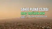 Gaziantep'te Sahte Plaka Uygulamasına Ağır Cezalar: Araç Trafikten Men Edildi, Sürücüye 140 Bin Lira Ceza