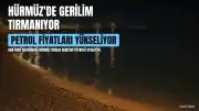 Hürmüz Gerilimi Petrol Fiyatlarını Yükseltti: İki Haftada Çift Haneli Artış