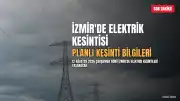 İzmir'de Planlı Elektrik Kesintileri: 12 Ağustos 2026