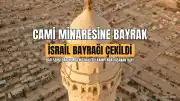 Nur Şems Mülteci Kampı'ndaki Camide Minaresi Üzerine İsrail Bayrağı Asıldı