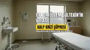 Op. Dr. Özlem Gültekin Hayatını Kaybetti
