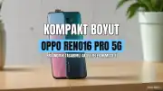 Oppo Reno16 Pro 5G: Kompakt Tasarım ve Güçlü Performans Sunuyor