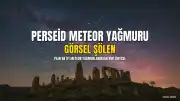 Perseid meteor yağmuru zirveye ulaştı: Ne zaman ve nereden görülebilir?