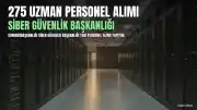 Siber Güvenlik Başkanlığı'na 275 Uzman Personel Alımı Yapılacak