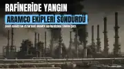 Suudi Arabistan'da Aramco Rafinerisinde Çıkan Yangın Söndürüldü