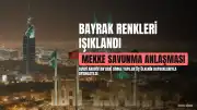 Suudi Arabistan'da Türkiye, Suudi Arabistan ve Pakistan Bayrakları Işıklandı