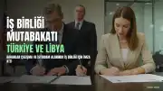 Türkiye ve Libya Arasında Çalışma ve İstihdam Alanında İş Birliği Mutabakatı İmzalandı