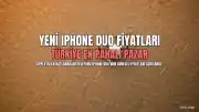 Apple'ın Yeni iPhone Duo'su Tanıtıldı: Türkiye Fiyatı Diğer Ülkelere Göre Dikkat Çekiyor