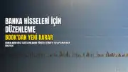 BDDK'dan Banka Hisse Geri Alımlarına İlişkin Yeni Düzenleme