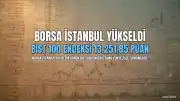 Borsa İstanbul Gün Sonu Rakamları: BIST 100 Endeksi Yüzde 0,40 Artışla Tamamlandı