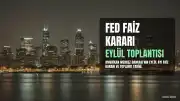 FED Faiz Kararı Ne Zaman Açıklanacak? Eylül Ayı Toplantı Tarihi Belli Oldu